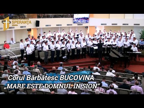 CORUL BĂRBĂTESC BUCOVINA -  „MARE ESTE DOMNUL ÎN SION”