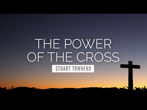 The Power of the Cross - Stuart Townend | LYRIC VIDEO