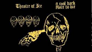 Theatre Of Ice - A Cool, Dark Place To Die