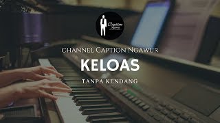 Download lagu KELOAS TANPA KENDANG mp3