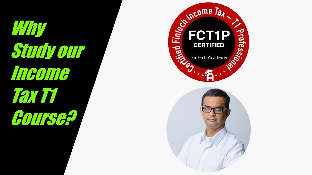 Why Study our Income Tax T1 Course?T1 General Form, How to File Tax Return?