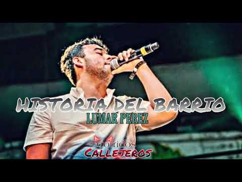 Lumar Perez - Historia Del Barrio ( AUDIO 2019 )-( SUSCRIBETE )