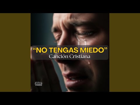 No tengas miedo