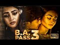 B A PASS 3 Full Movie In Hindi Ankita Chauhan New Romantic Movie New Blockbuster Movie 2024