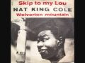 Nat King Cole - Wolverton mountain.