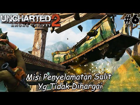 Misi Penyelamatan yang Tidak Dihargai - UNCHARTED 2 AMONG THIEVES Indonesia #6