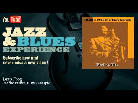 Charlie Parker, Dizzy Gillespie - Leap Frog