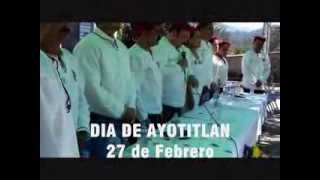preview picture of video 'DIA DE AYOTITLAN 2013'