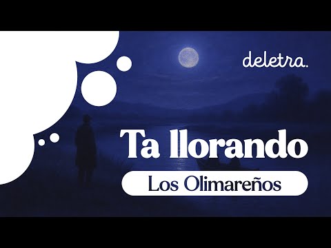 Ta'llorando - Los Olimareños