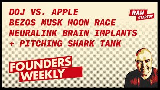 Neuralink implants, Bezos' v Musk's Race to Moon, DOJ v Apple, How to pitch on Shark Tank?