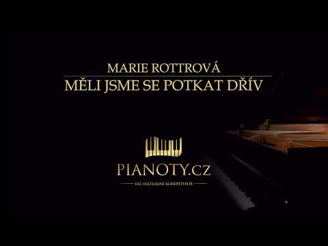 Marie Rottrová - Měli jsme se potkat dřív (klavírní doprovod / karaoke)