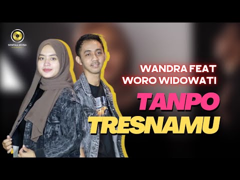 Wandra feat. Woro Widowati -Tanpo Tresnamu (Official Music Video)