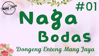 Download lagu NAGA BODAS 01, Dongeng Enteng Mang Jaya, Carita Sunda @MangJaya mp3