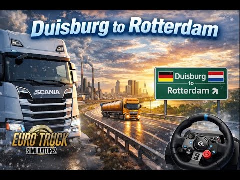 European Horizons 🚛 | Duisburg 🇩🇪 to Rotterdam 🇳🇱 | ETS 2 | Logitech Wheel @LogitechG