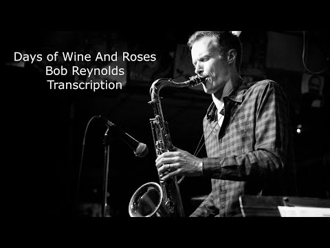 Days of Wine and Roses-Bob Reynolds' (Bb) Transcription. Transcribed by Carles Margarit.