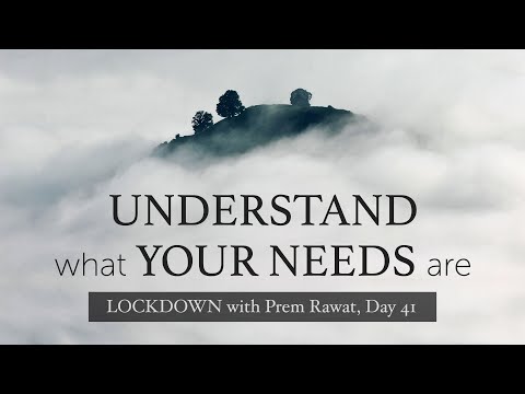 Lockdown Day 41 with Prem Rawat - Understand what your needs are