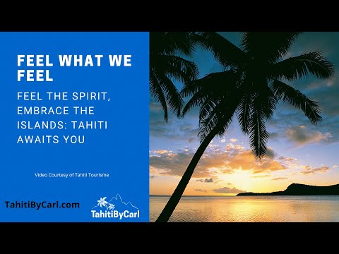 The Spirit and Mana of The Islands of Tahiti – Discover the Heart of Polynesia