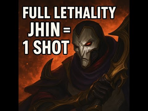 FULL LETHALITY JHIN= 1SHOT EVERYBODY
