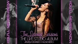 Ariana Grande - You&#39;ll Never Know (with Band Jam) (Listening Sessions Studio Version)