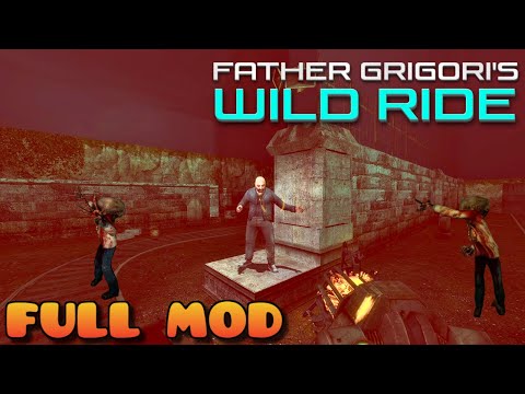 HALF LIFE 2 FATHER GRIGORI'S WILD RIDE | Full Mod Walkthrough | No Commentary