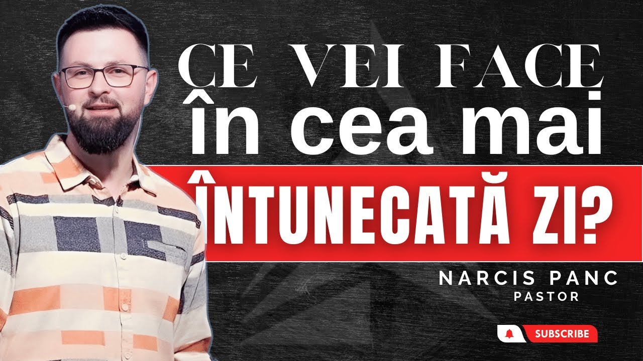 Ce vei face în cea mai întunecată zi?