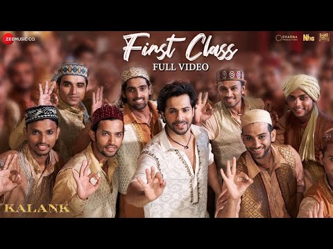 First Class - Full Video | Kalank | Varun Dhawan, Alia Bhatt, Kiara | Arijit Singh | Pritam