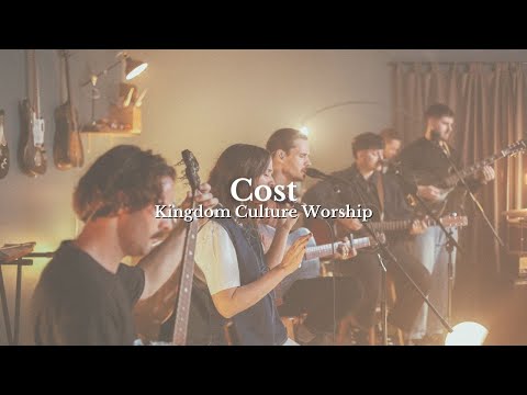 Cost // Kingdom Culture Worship
