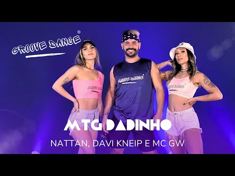 Mtg Dadinho/ Nattan - Davi Kneip - Mc Gw/ Groove Dance