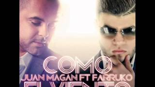 Juan Magán ft Farruko - Como El Viento