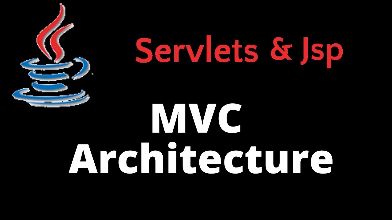 MVC Architecture | Servlets & JSP