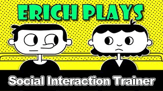 Erich Plays - Social Interaction Trainer