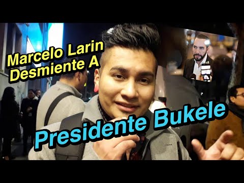 Marcelo Larin Desmiente A Presidente Bukele