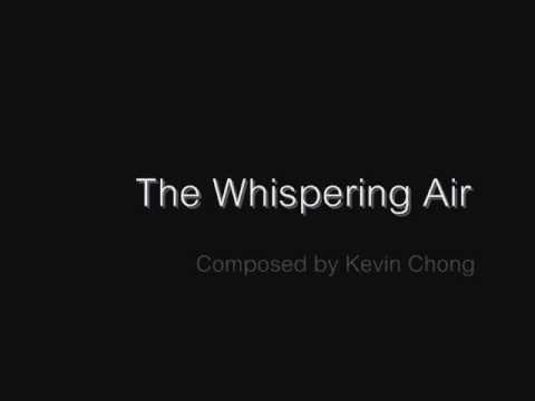 Whispering Air by Kevin Kay Chong [Original composition]
