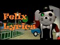 If Felix S Theme Had Lyrics In Roblox Piggy