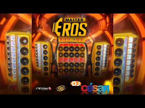 MASTER EROS - DJ CÉSAR 