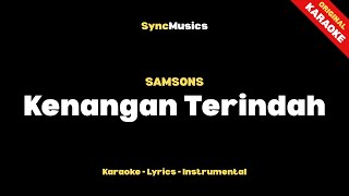 Download lagu SAMSONS - Kenangan Terindah | Karaoke - Lirik - Instrumental mp3