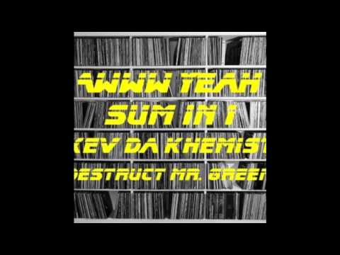 Destruct - Awww Yeah feat. Sum-In-1 & Kev Da Khemist (Prod. by Mr.Green)