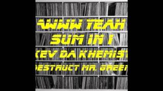 Destruct - Awww Yeah feat. Sum-In-1 & Kev Da Khemist (Prod. by Mr.Green)