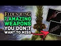 Elden Ring | 7 Amazing Weapons You Don't Want to Miss Early!