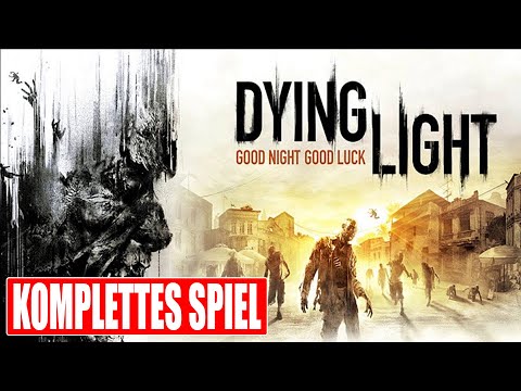 DYING LIGHT Gameplay German Part 1 FULL GAME Walkthrough Deutsch ohne Kommentar