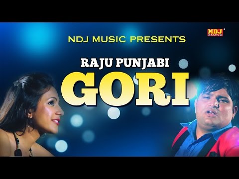 Gori | Raju Punjabi | Krazie Monsta | New Haryanvi Song 2017 Latest | DJ Hits Song 2017 | NDJ Music