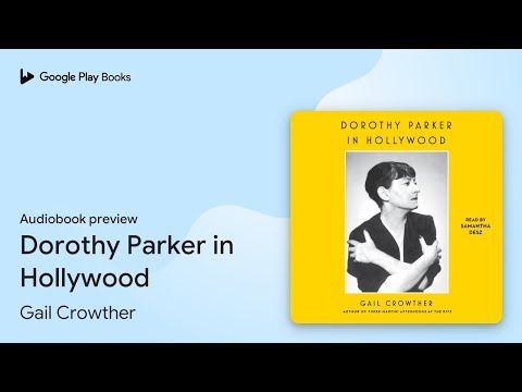Dorothy Parker in Hollywood by Gail Crowther · Audiobook preview