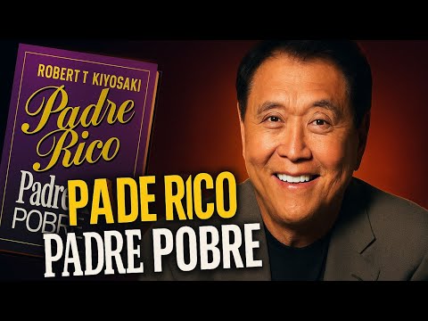Padre rico Padre Pobre | Resumen y análisis | audiolibro completo en español