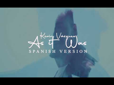 As It Was (spanish version) - Kevin Vásquez