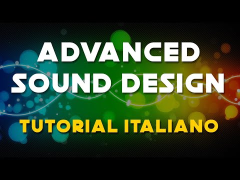 Advanced Sound Design - Tutorial Italiano