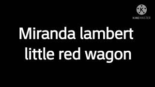 Miranda Lambert - little red wagon