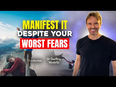Shift Even When Your Worst Fears Appear to Be Manifesting