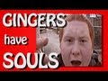 GINGERS have SOULS  - Songify This!