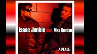 Isaac Junkie---A place (Feat. Max Demian)