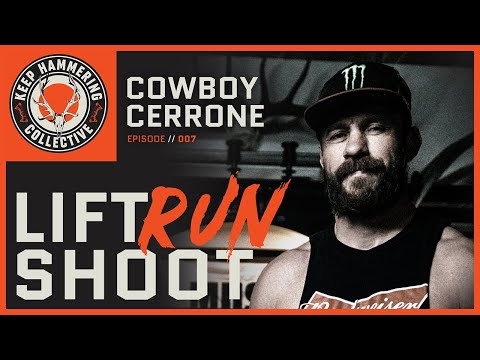 Lift, Run, Shoot | Cowboy Cerrone | 007